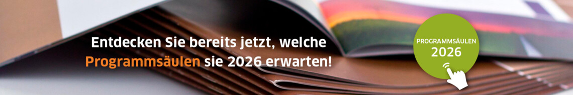 Entdecken Sie bereits jetzt, welche Programmsäulen Sie 2026 erwarten!